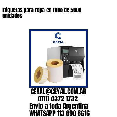 Etiquetas para ropa en rollo de 5000 unidades