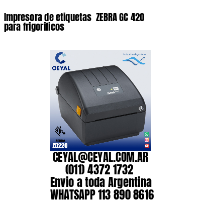 Impresora de etiquetas  ZEBRA GC 420 para frigorificos