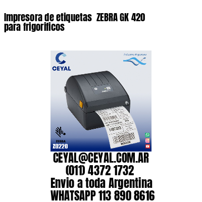 Impresora de etiquetas  ZEBRA GK 420 para frigorificos