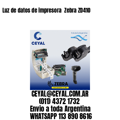 Luz de datos de impresora  Zebra ZD410