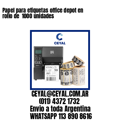Papel para etiquetas office depot en rollo de  1000 unidades