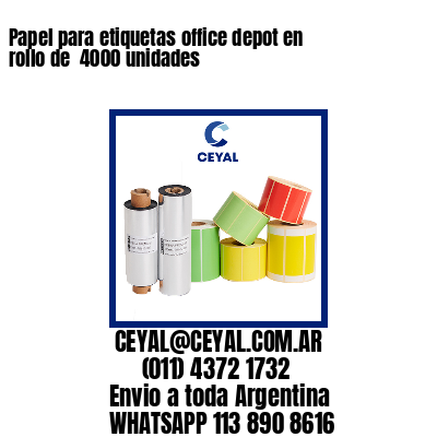 Papel para etiquetas office depot en rollo de  4000 unidades