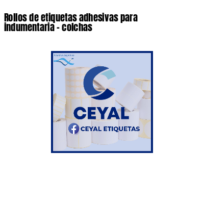 Rollos de etiquetas adhesivas para indumentaria - colchas