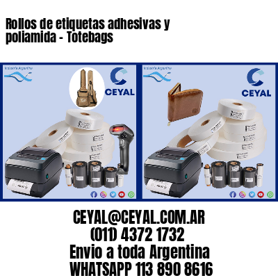 Rollos de etiquetas adhesivas y poliamida – Totebags