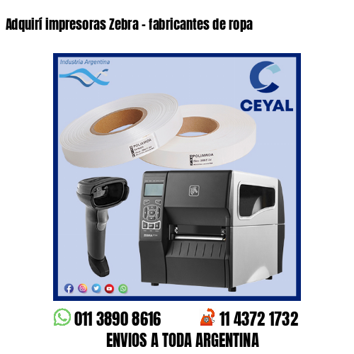 Adquirí impresoras Zebra – fabricantes de ropa