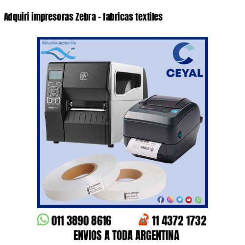 Adquirí impresoras Zebra – fabricas textiles