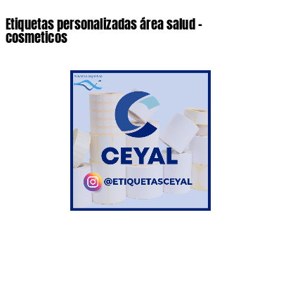 Etiquetas personalizadas área salud - cosmeticos
