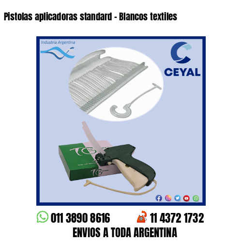 Pistolas aplicadoras standard – Blancos textiles