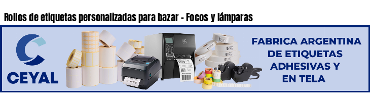 Rollos de etiquetas personalizadas para bazar - Focos y lámparas