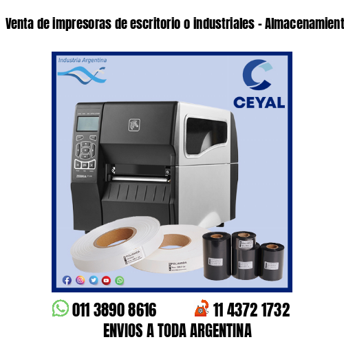 Venta de impresoras de escritorio o industriales – Almacenamientos