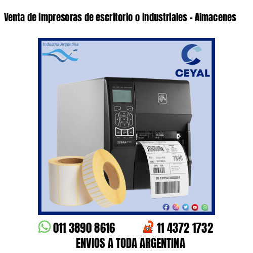 Venta de impresoras de escritorio o industriales – Almacenes