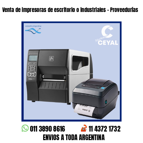 Venta de impresoras de escritorio o industriales – Proveedurías