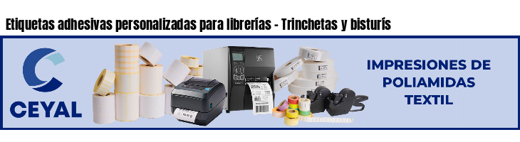 Etiquetas adhesivas personalizadas para librerías - Trinchetas y bisturís