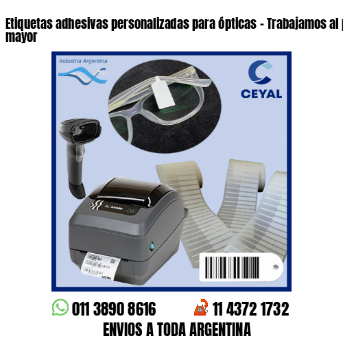 Etiquetas adhesivas personalizadas para ópticas – Trabajamos al por menor y mayor