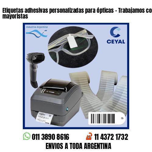 Etiquetas adhesivas personalizadas para ópticas – Trabajamos con minoristas y mayoristas