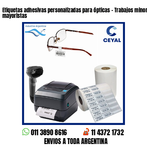Etiquetas adhesivas personalizadas para ópticas – Trabajos minoristas y mayoristas