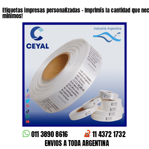 Etiquetas impresas personalizadas – Imprimís la cantidad que necesites sin mínimos!