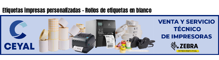 Etiquetas impresas personalizadas - Rollos de etiquetas en blanco