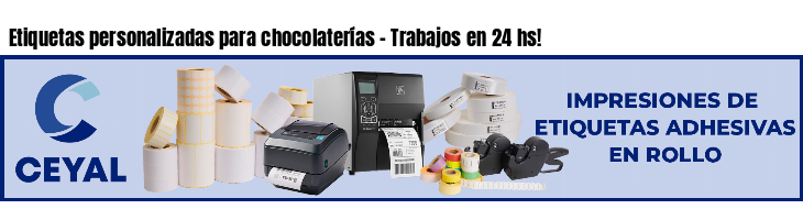 Etiquetas personalizadas para chocolaterías - Trabajos en 24 hs!