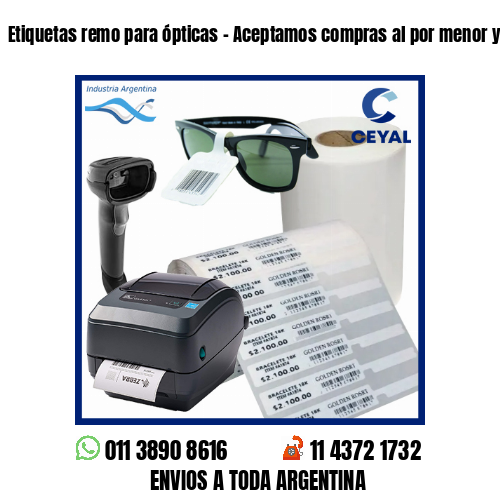 Etiquetas remo para ópticas – Aceptamos compras al por menor y mayor
