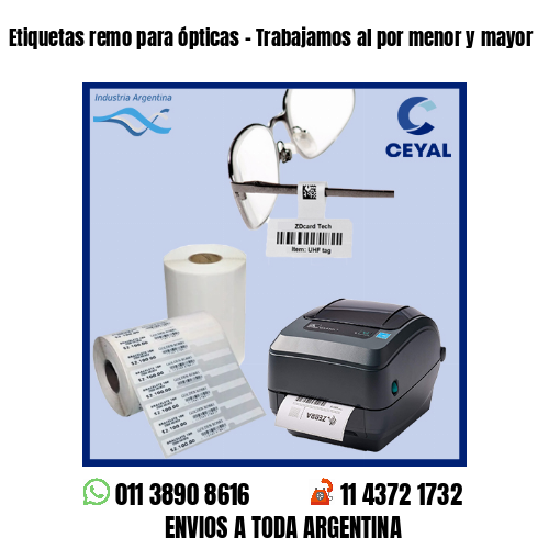 Etiquetas remo para ópticas – Trabajamos al por menor y mayor