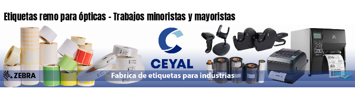 Etiquetas remo para ópticas - Trabajos minoristas y mayoristas