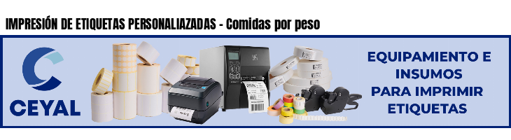 IMPRESIÓN DE ETIQUETAS PERSONALIAZADAS - Comidas por peso