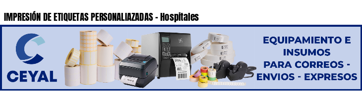 IMPRESIÓN DE ETIQUETAS PERSONALIAZADAS - Hospitales