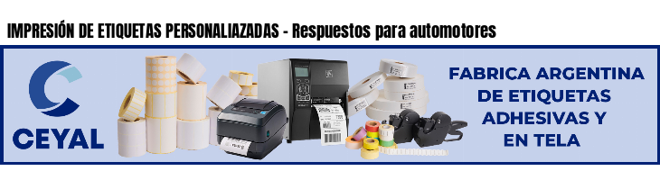 IMPRESIÓN DE ETIQUETAS PERSONALIAZADAS - Respuestos para automotores