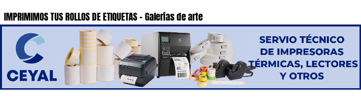 IMPRIMIMOS TUS ROLLOS DE ETIQUETAS - Galerías de arte