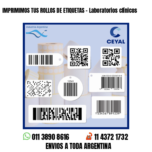 IMPRIMIMOS TUS ROLLOS DE ETIQUETAS - Laboratorios clínicos