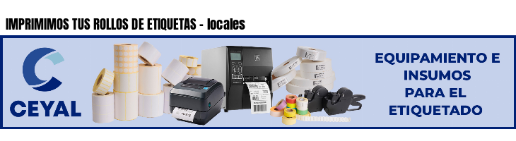 IMPRIMIMOS TUS ROLLOS DE ETIQUETAS - locales