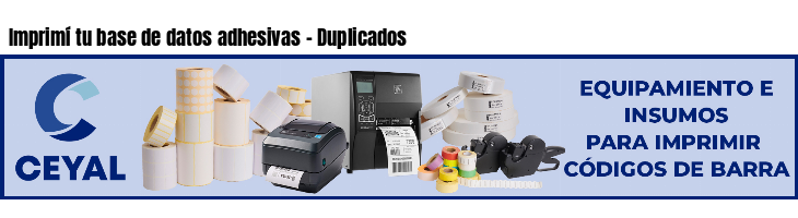 Imprimí tu base de datos adhesivas - Duplicados