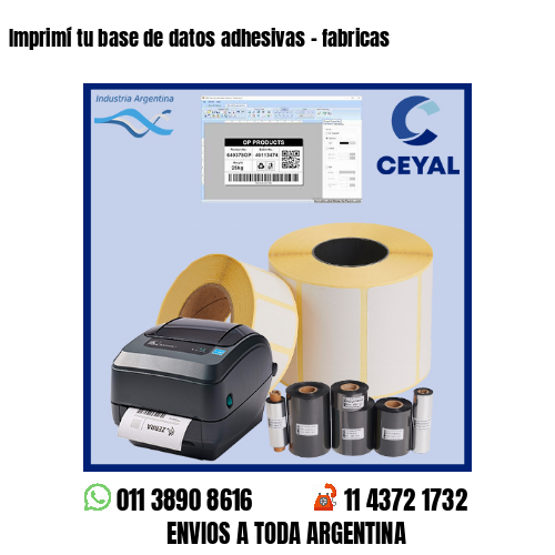 Imprimí tu base de datos adhesivas – fabricas