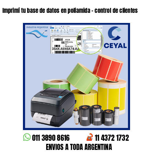 Imprimí tu base de datos en poliamida – control de clientes
