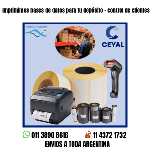 Imprimimos bases de datos para tu depósito – control de clientes