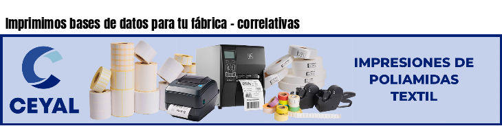 Imprimimos bases de datos para tu fábrica - correlativas