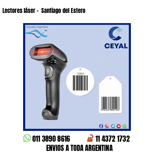 Lectores láser –  Santiago del Estero