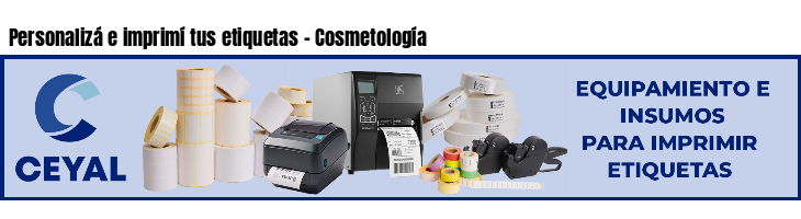 Personalizá e imprimí tus etiquetas - Cosmetología
