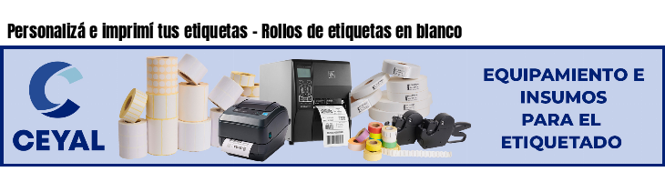 Personalizá e imprimí tus etiquetas - Rollos de etiquetas en blanco