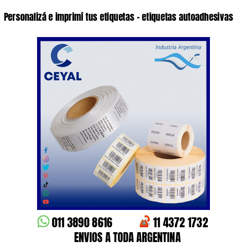 Personalizá e imprimí tus etiquetas – etiquetas autoadhesivas