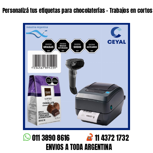 Personalizá tus etiquetas para chocolaterías – Trabajos en cortos plazos!