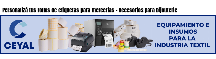 Personalizá tus rollos de etiquetas para mercerías - Accesorios para bijouterie 