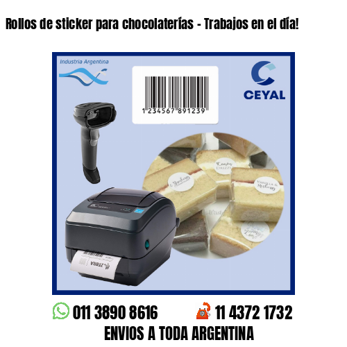 Rollos de sticker para chocolaterías – Trabajos en el día!