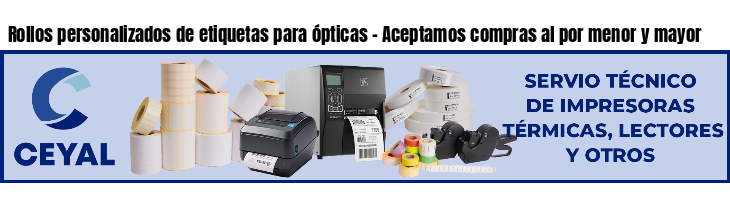 Rollos personalizados de etiquetas para ópticas - Aceptamos compras al por menor y mayor