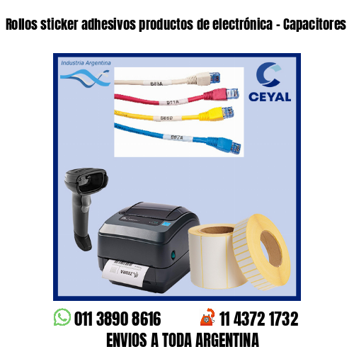 Rollos sticker adhesivos productos de electrónica – Capacitores
