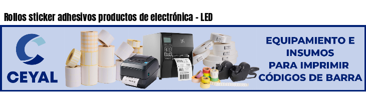 Rollos sticker adhesivos productos de electrónica - LED