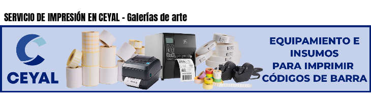 SERVICIO DE IMPRESIÓN EN CEYAL - Galerías de arte
