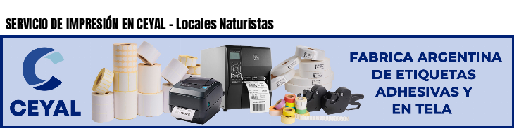 SERVICIO DE IMPRESIÓN EN CEYAL - Locales Naturistas