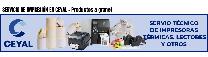 SERVICIO DE IMPRESIÓN EN CEYAL - Productos a granel